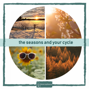 Seasons of your menstrual cycle
